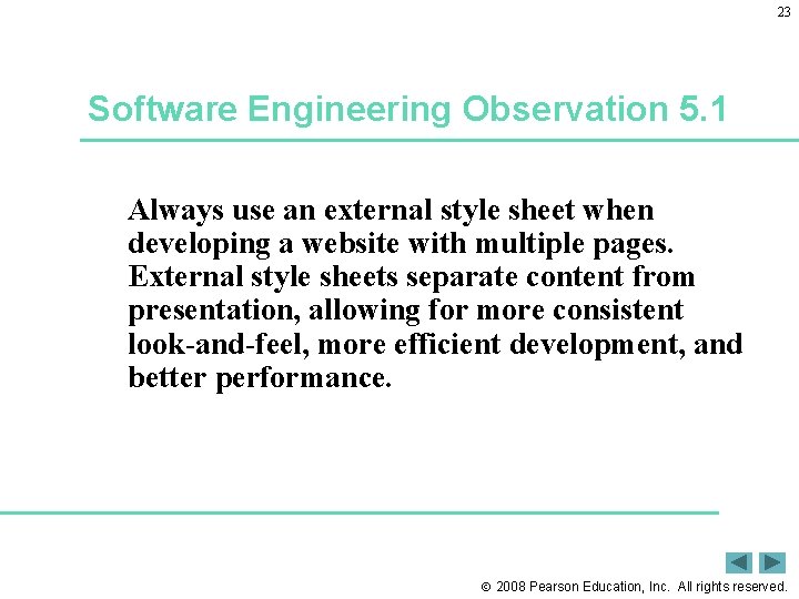 23 Software Engineering Observation 5. 1 Always use an external style sheet when developing