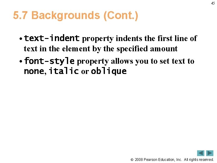 45 5. 7 Backgrounds (Cont. ) • text-indent property indents the first line of