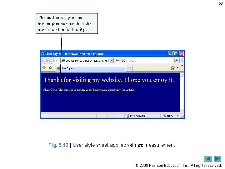58 The author’s style has higher precedence than the user’s, so the font is