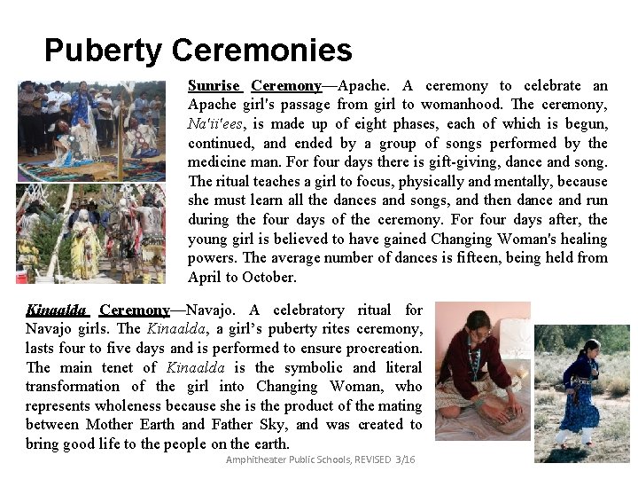 Puberty Ceremonies Sunrise Ceremony—Apache. A ceremony to celebrate an Apache girl's passage from girl Puberty Ceremonies Sunrise Ceremony—Apache. A ceremony to celebrate an Apache girl's passage from girl