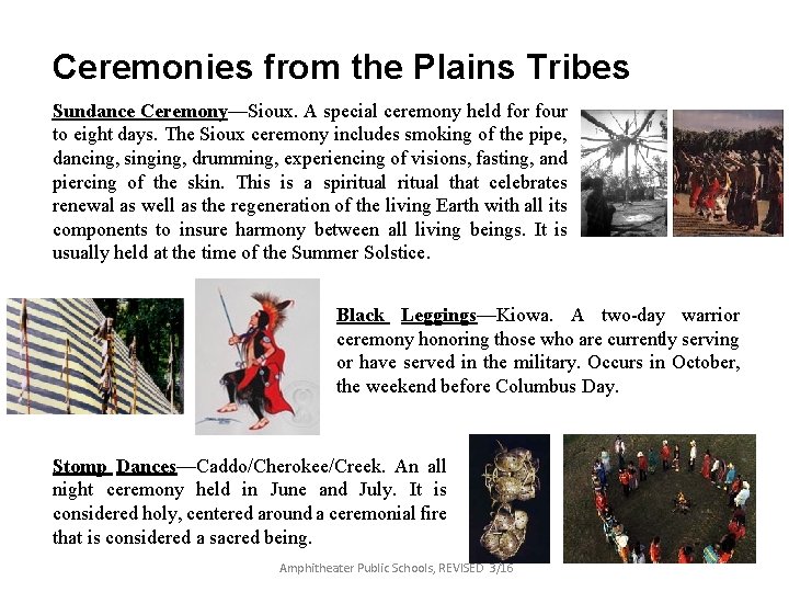 Ceremonies from the Plains Tribes Sundance Ceremony—Sioux. A special ceremony held for four to Ceremonies from the Plains Tribes Sundance Ceremony—Sioux. A special ceremony held for four to