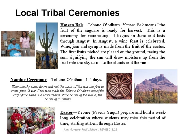 Local Tribal Ceremonies Ha: san Bak—Tohono O’odham. Ha: san Bak means “the fruit of Local Tribal Ceremonies Ha: san Bak—Tohono O’odham. Ha: san Bak means “the fruit of