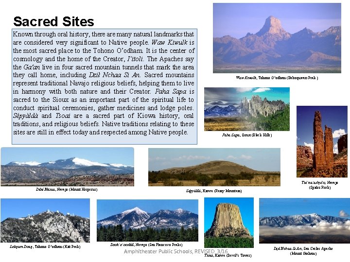 Sacred Sites Known through oral history, there are many natural landmarks that are considered Sacred Sites Known through oral history, there are many natural landmarks that are considered