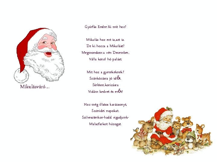 Gyárfás Endre: Ki mit hoz? Mikulás hoz ezt is, azt is. De ki hozza Gyárfás Endre: Ki mit hoz? Mikulás hoz ezt is, azt is. De ki hozza