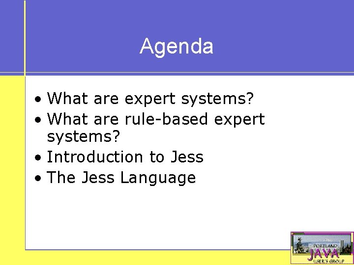 Agenda • What are expert systems? • What are rule-based expert systems? • Introduction