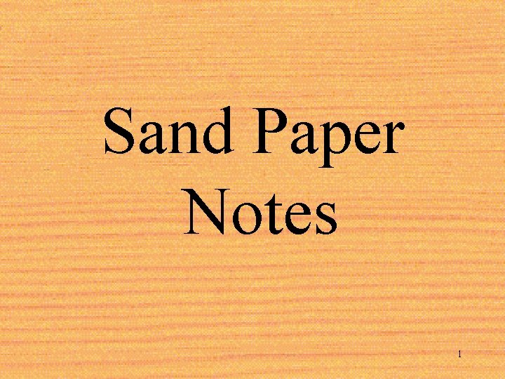 Sand Paper Notes 1 