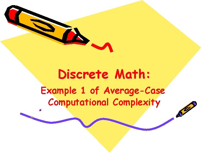 Discrete Math: Example 1 of Average-Case Computational Complexity 