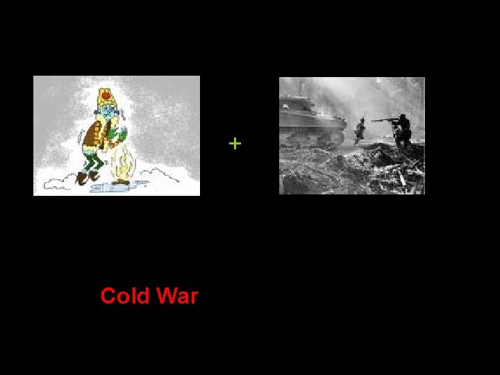 + Cold War 