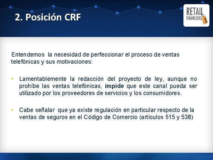 2. Posición CRF Entendemos la necesidad de perfeccionar el proceso de ventas telefónicas y