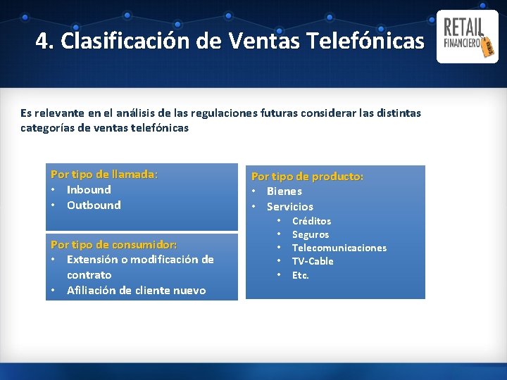 4. Clasificación de Ventas Telefónicas Es relevante en el análisis de las regulaciones futuras