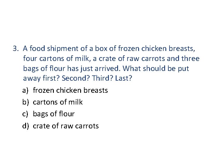 3. A food shipment of a box of frozen chicken breasts, four cartons of