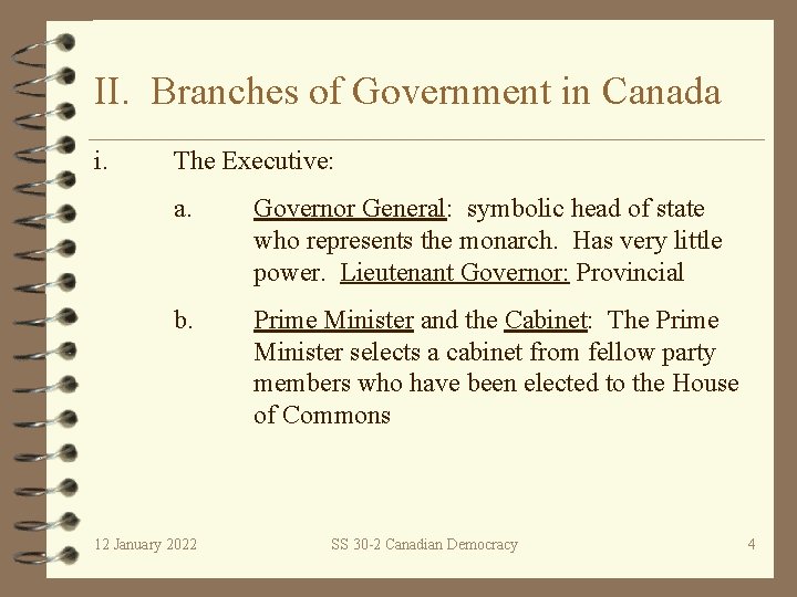 II. Branches of Government in Canada i. The Executive: a. Governor General: symbolic head