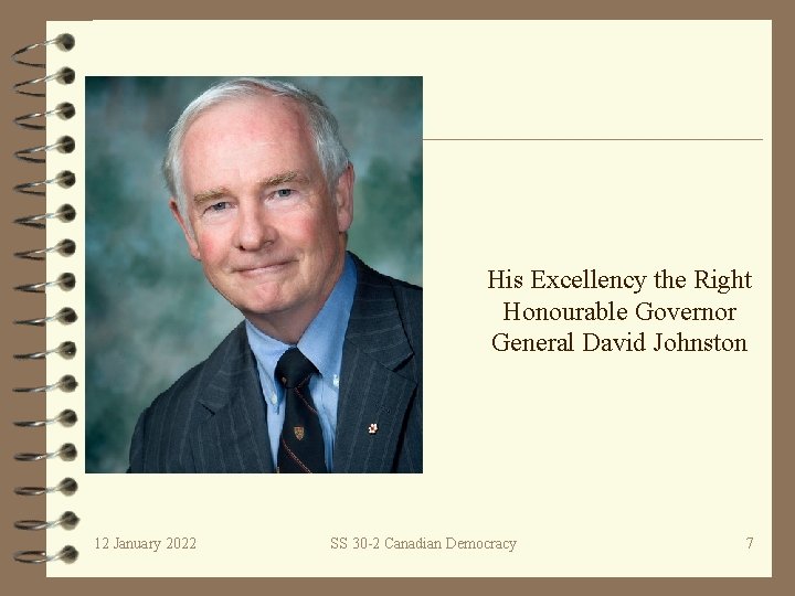 His Excellency the Right Honourable Governor General David Johnston 12 January 2022 SS 30