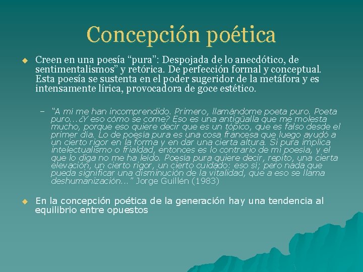 Concepción poética u Creen en una poesía “pura”: Despojada de lo anecdótico, de sentimentalismos”