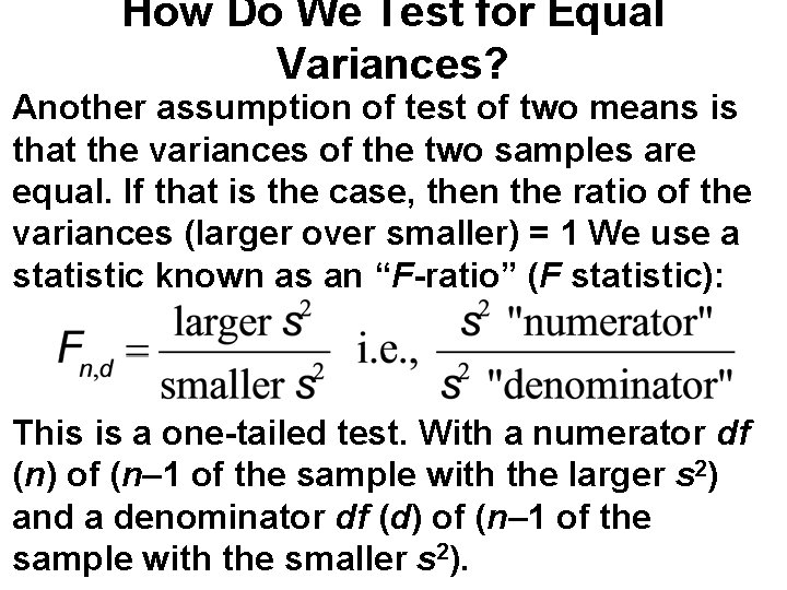How Do We Test for Equal Variances? Another assumption of test of two means