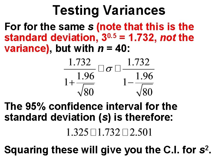 Testing Variances For for the same s (note that this is the standard deviation,