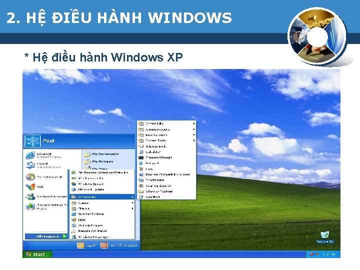 2. HỆ ĐIỀU HÀNH WINDOWS * Hệ điều hành Windows XP - Được giới