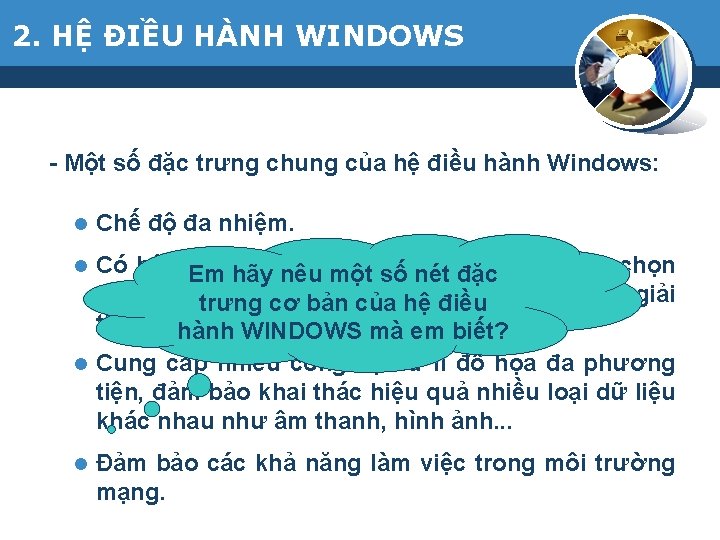 2. HỆ ĐIỀU HÀNH WINDOWS - Một số đặc trưng chung của hệ điều