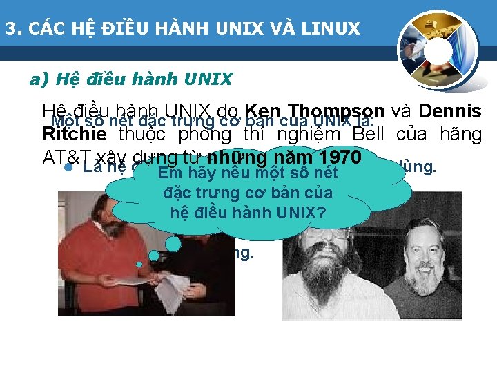 3. CÁC HỆ ĐIỀU HÀNH UNIX VÀ LINUX a) Hệ điều hành UNIX do