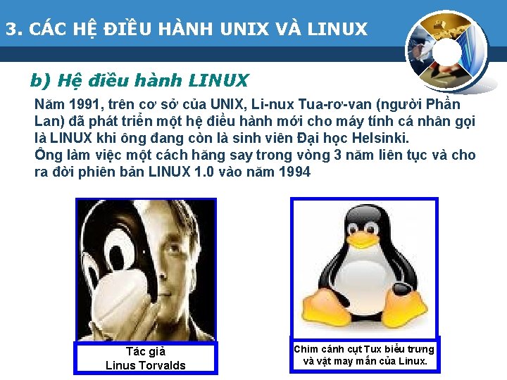 3. CÁC HỆ ĐIỀU HÀNH UNIX VÀ LINUX b) Hệ điều hành LINUX Năm