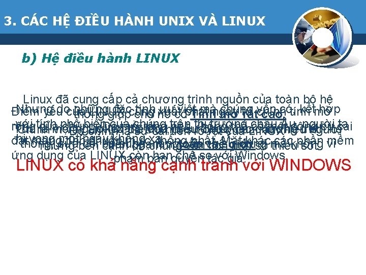 3. CÁC HỆ ĐIỀU HÀNH UNIX VÀ LINUX b) Hệ điều hành LINUX Linux