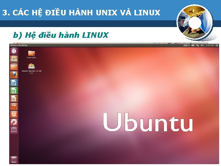 3. CÁC HỆ ĐIỀU HÀNH UNIX VÀ LINUX b) Hệ điều hành LINUX 