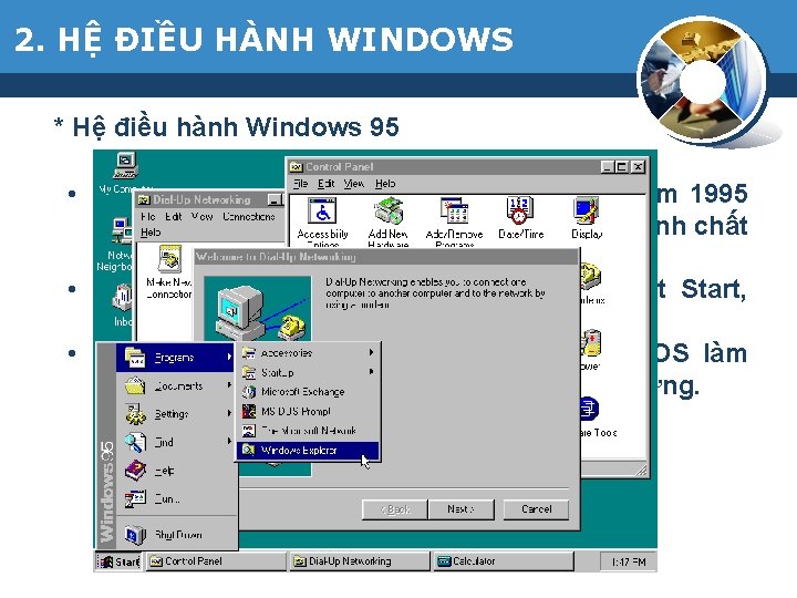 2. HỆ ĐIỀU HÀNH WINDOWS * Hệ điều hành Windows 95 • Window 95