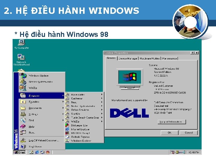 2. HỆ ĐIỀU HÀNH WINDOWS * Hệ điều hành Windows 98 - Hệ điều