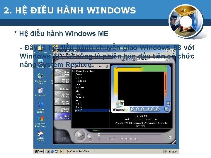 2. HỆ ĐIỀU HÀNH WINDOWS * Hệ điều hành Windows ME - Đây là