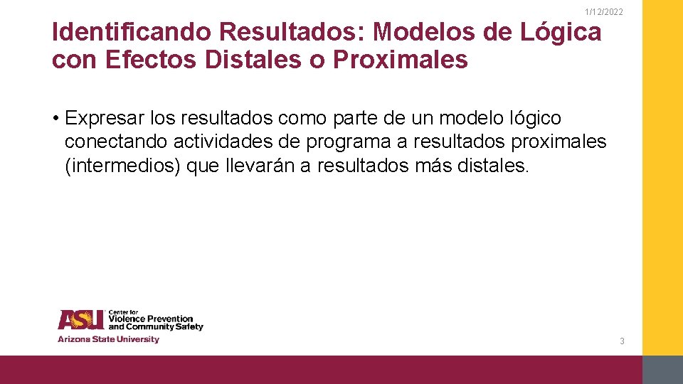 1/12/2022 Identificando Resultados: Modelos de Lógica con Efectos Distales o Proximales • Expresar los