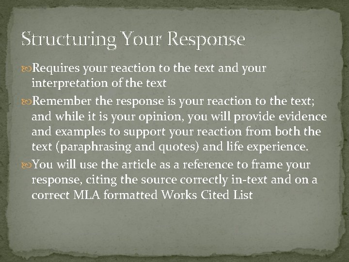 Structuring Your Response Requires your reaction to the text and your interpretation of the