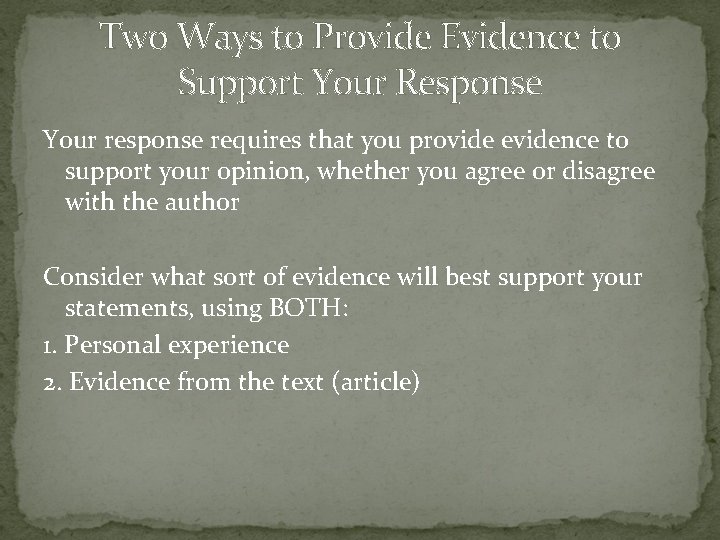 Two Ways to Provide Evidence to Support Your Response Your response requires that you