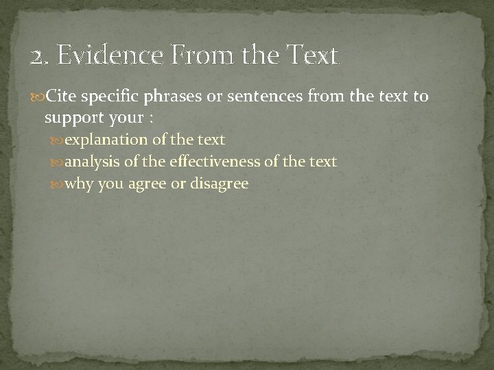 2. Evidence From the Text Cite specific phrases or sentences from the text to