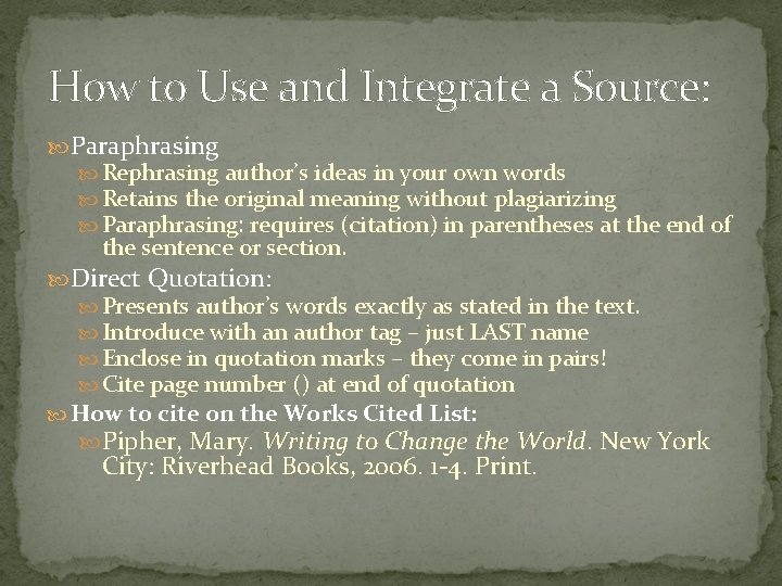 How to Use and Integrate a Source: Paraphrasing Rephrasing author’s ideas in your own