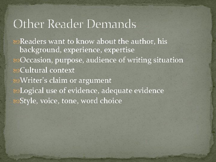 Other Reader Demands Readers want to know about the author, his background, experience, expertise