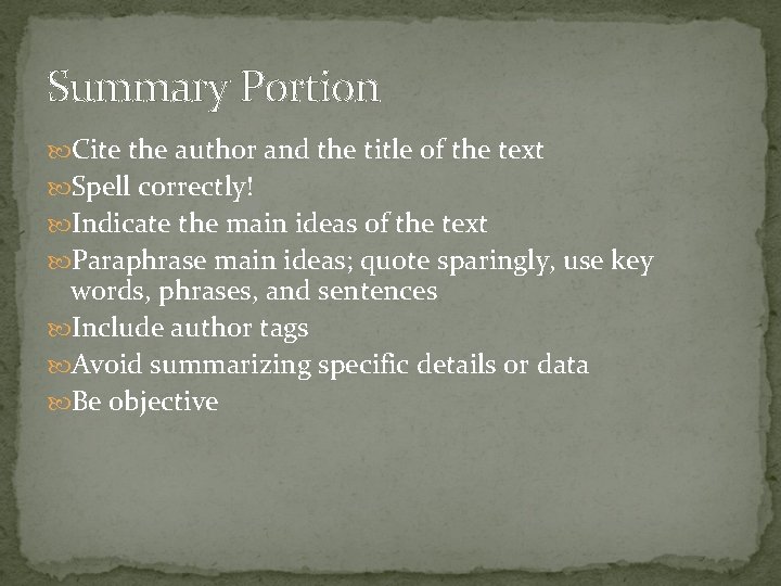 Summary Portion Cite the author and the title of the text Spell correctly! Indicate