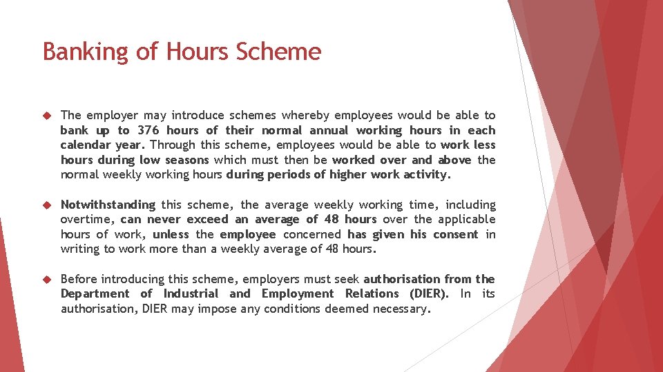Banking of Hours Scheme The employer may introduce schemes whereby employees would be able
