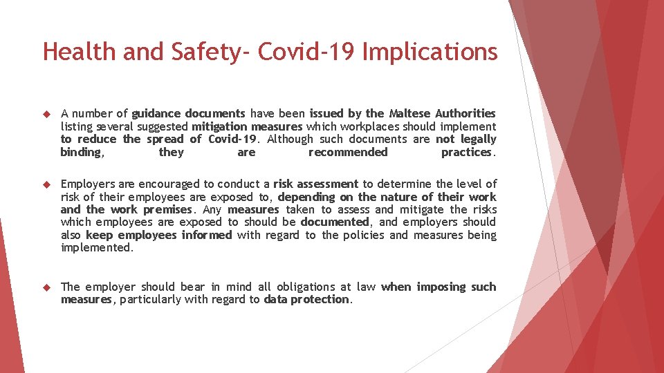 Health and Safety- Covid-19 Implications A number of guidance documents have been issued by