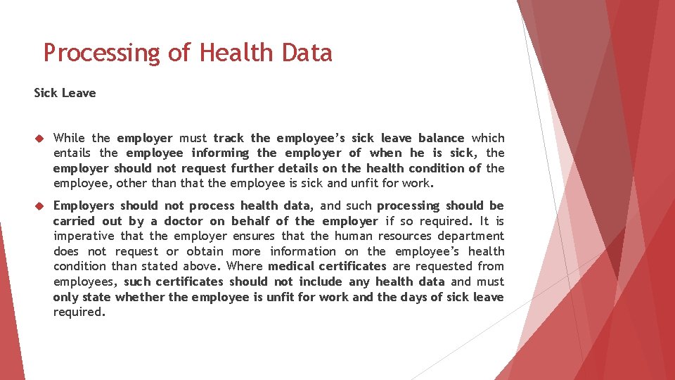 Processing of Health Data Sick Leave While the employer must track the employee’s sick