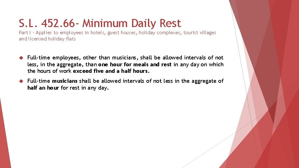 S. L. 452. 66 - Minimum Daily Rest Part I – Applies to employees