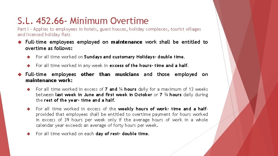 S. L. 452. 66 - Minimum Overtime Part I – Applies to employees in