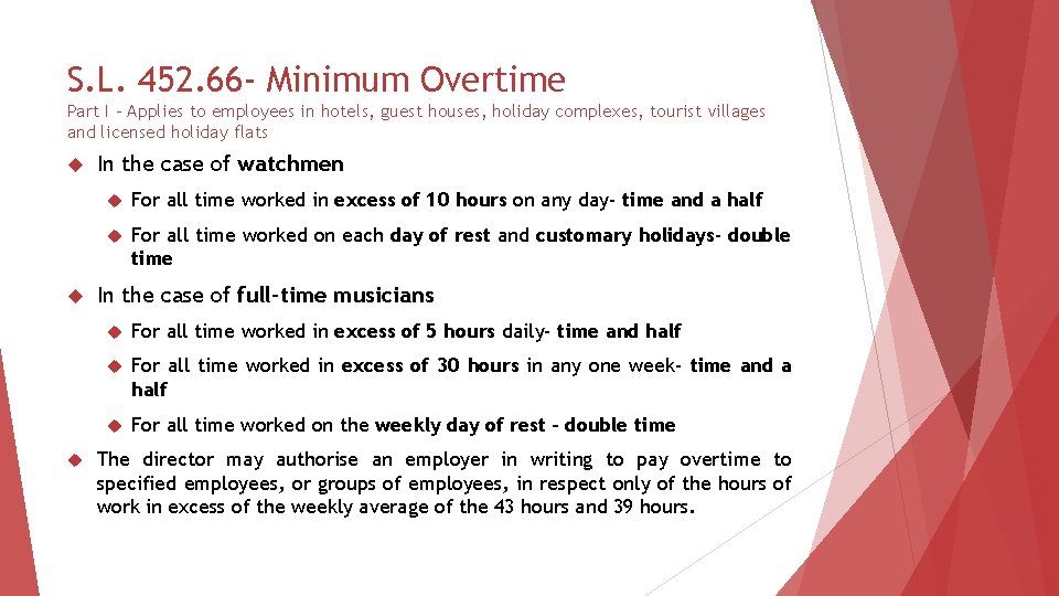S. L. 452. 66 - Minimum Overtime Part I – Applies to employees in