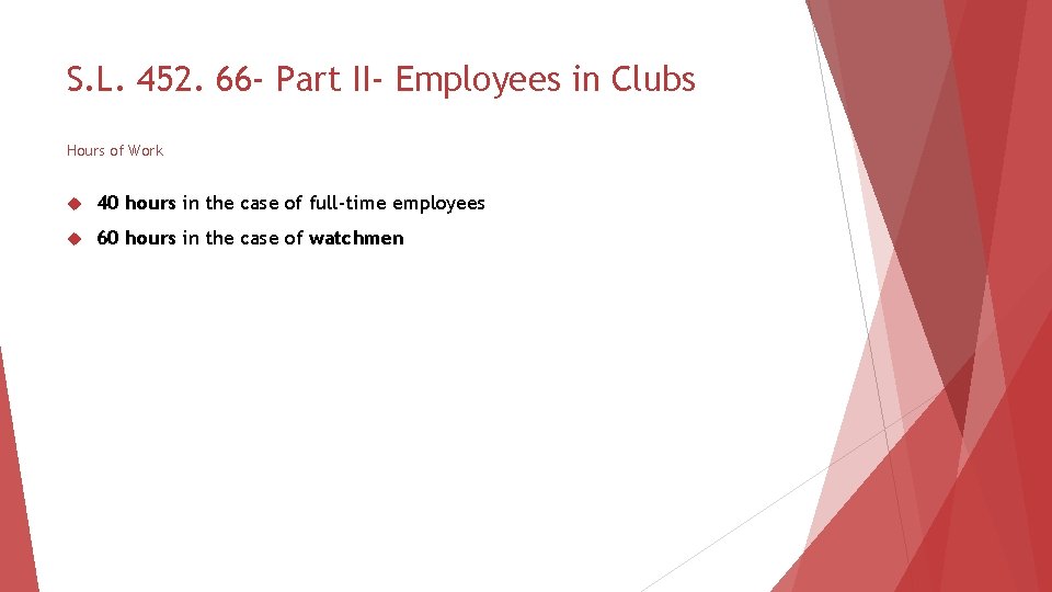 S. L. 452. 66 - Part II- Employees in Clubs Hours of Work 40