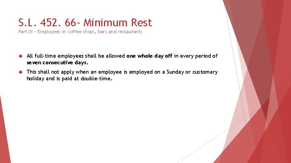 S. L. 452. 66 - Minimum Rest Part III – Employees in coffee shops,