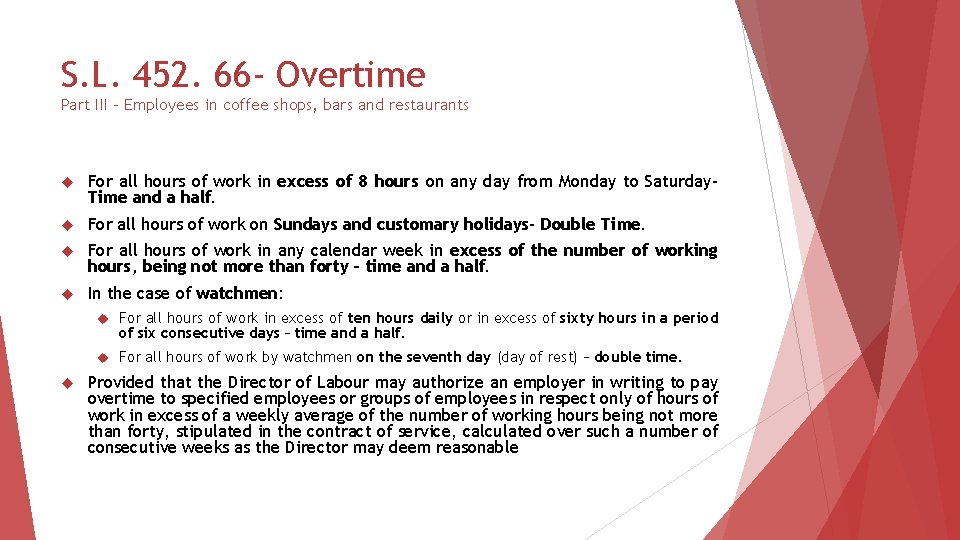 S. L. 452. 66 - Overtime Part III – Employees in coffee shops, bars