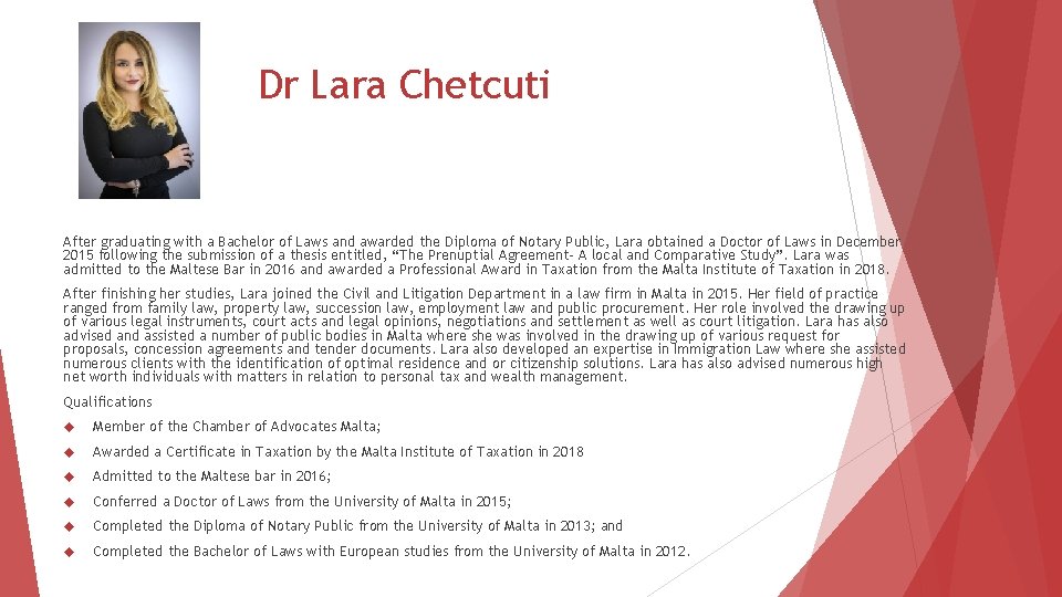 Dr Lara Chetcuti After graduating with a Bachelor of Laws and awarded the Diploma
