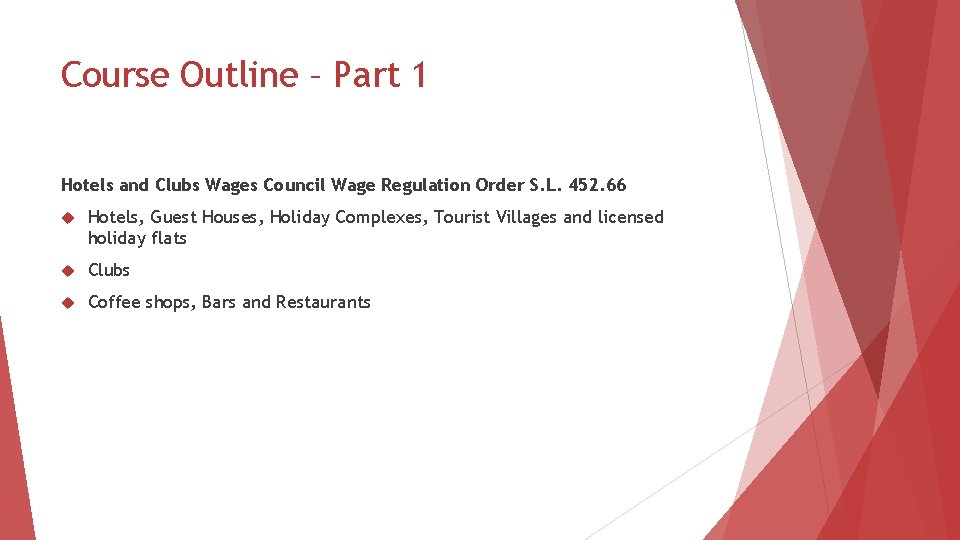 Course Outline – Part 1 Hotels and Clubs Wages Council Wage Regulation Order S.