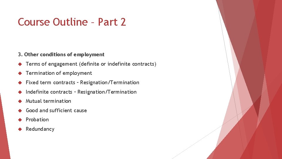 Course Outline – Part 2 3. Other conditions of employment Terms of engagement (definite