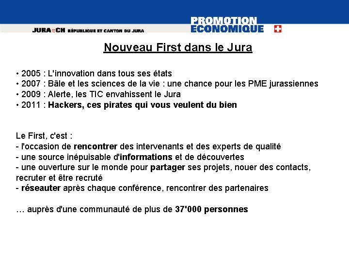 Nouveau First dans le Jura • 2005 : L'innovation dans tous ses états •