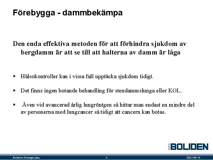 Förebygga - dammbekämpa Den enda effektiva metoden för att förhindra sjukdom av bergdamm är